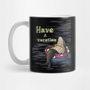 have a vacation Mug